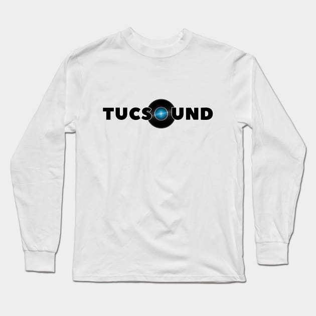 TUCSOUND Long Sleeve T-Shirt by Tucsound